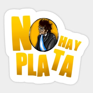 Javier Milei "NO HAY PLATA" VERSION 2 Sticker